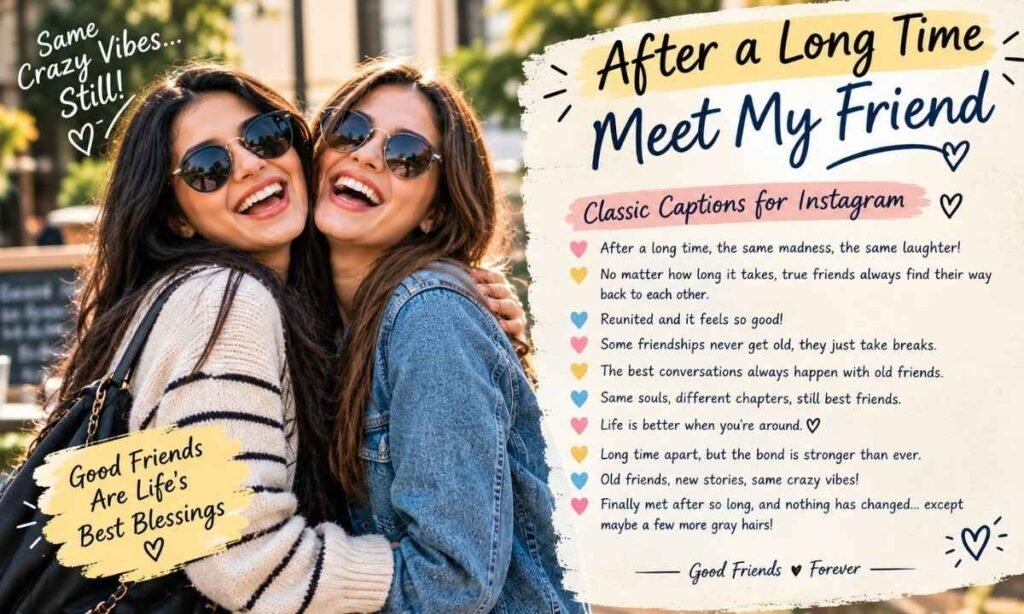 Classic After Long Time Meet My Friend Captions On Instagram